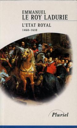 Histoire de France Hachette, tome 2 : L'Etat royal, 1460-1610 par Emmanuel Le Roy Ladurie