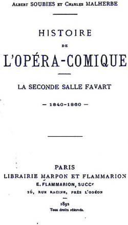 Histoire de l'Opra-Comique. la seconde Salle Favart. 1840-1860 par Albert Soubies