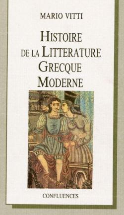 Histoire de la Littrature Grecque Moderne par Mario Vitti