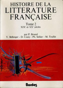 Histoire de la littrature franaise : XIXe et XXe sicle par Pierre Brunel