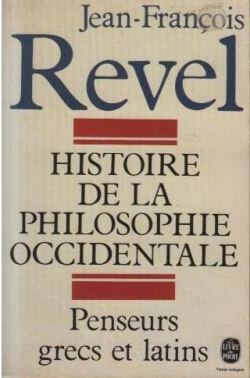 Histoire de la philosophie occidentale - Tome 1 : Penseurs grecs et latins par Jean-Franois Revel