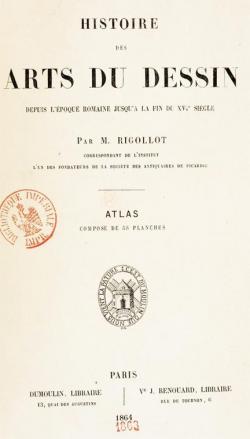 Histoire des Arts du Dessin - Depuis l'poque Romaine jusqu' la fin du XVIe sicle -  Atlas par Marcel-Jrme Rigollot