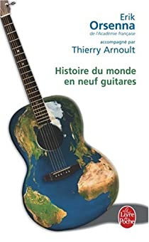 Histoire du monde en neuf guitares par Erik Orsenna