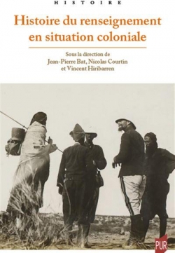 Histoire du renseignement en situation coloniale par Jean-Pierre Bat