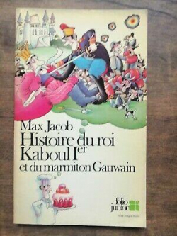 Histoire du roi Kaboul 1er et du marmiton Gauwain par Max Jacob