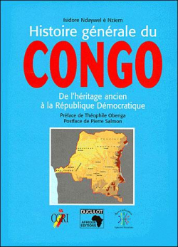 Histoire gnrale du Congo par Isidore Ndaywel  Nziem