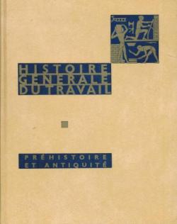 Histoire gnrale du travail, tome 1 : Prhistoire et antiquit par Louis-Ren Nougier