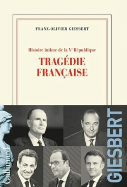Histoire intime de la Vᵉ Rpublique, tome 3 : Tragdie franaise par Franz-Olivier Giesbert