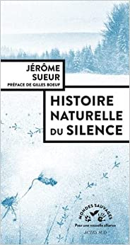 Histoire naturelle du silence par Jrme Sueur