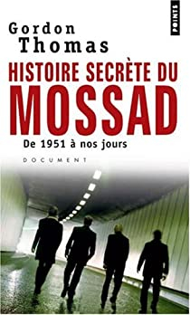 Histoire secrte du Mossad : De 1951  nos jours par Gordon Thomas