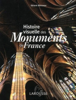Histoire visuelle des monuments de France par Grard Denizeau