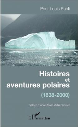Histoires et aventures polaires par Paul Louis Paoli
