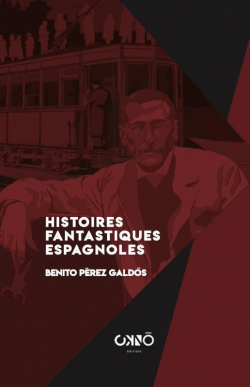 Histoires fantastiques espagnoles par Benito Prez Galds