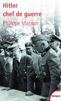 Hitler chef de guerre par Philippe Masson (III)