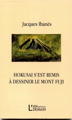 Hokusai s'est remis  dessiner le Mont Fuji par Jacques Ibans