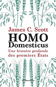 Homo Domesticus par James C. Scott