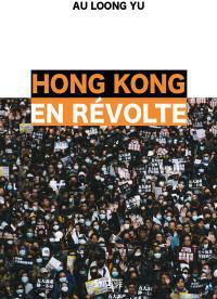 Hong Kong en rvolte par Loong-yu Au