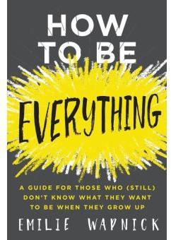 How to Be Everything par Emilie Wapnick
