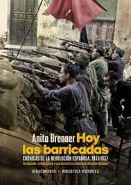 Hoy las barricadas : Crnicas de la revolucin espaola, 1933-1937 par Anita Brenner
