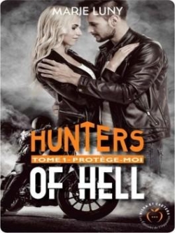 Hunters of Hell, tome 1 : Protge-moi par Marie Luny