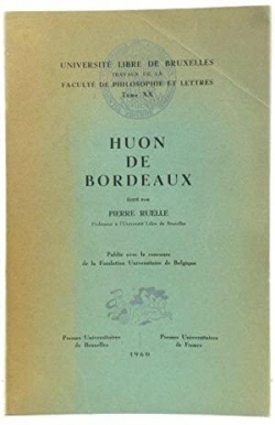 Huon de Bordeaux : . dit par Pierre Ruelle par Pierre Ruelle