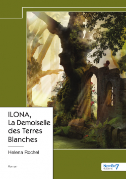 ILONA, La Demoiselle des Terres Blanches par Helena Rochel
