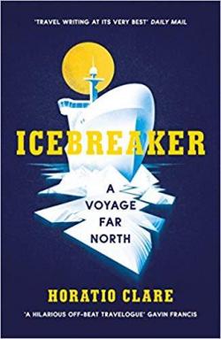 Icebreaker par Horatio Clare