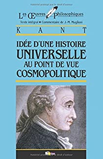 Ide d'une histoire universelle au point de vue cosmopolitique par Emmanuel Kant