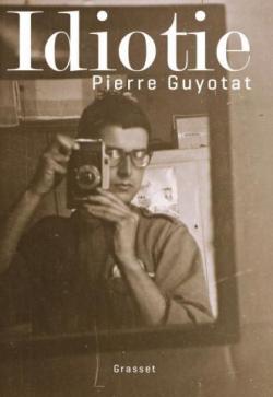 Idiotie par Pierre Guyotat