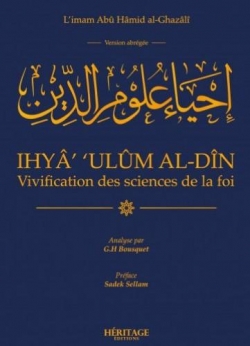 Ihy' Ulm al-Dn : Vivification des sciences de la foi par Ab-Hmid Al-Ghazali