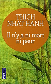 Il n'y a ni mort ni peur : Une sagesse rconfortante pour la vie par Thich Nhat Hanh