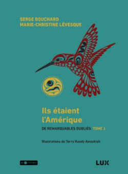 De remarquables oublis, tome 3 : Ils taient l'Amrique par Serge Bouchard