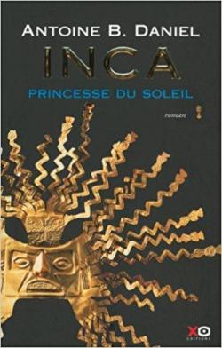 Inca, tome 1: Princesse du soleil par A. B. Daniel