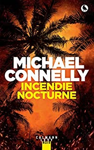 Incendie nocturne par Michael Connelly