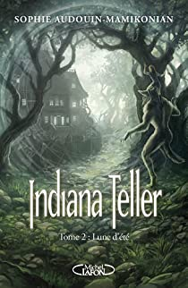 Indiana Teller, Tome 2 : Lune d't par Sophie Audouin-Mamikonian