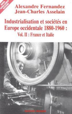 Industrialisation et socits en Europe occidentale 1880-1960. Tome 2 : France et Italie par Alexandre Fernandez