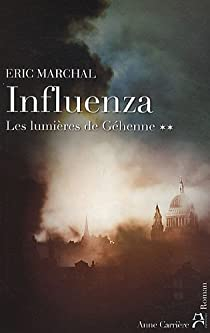 Influenza, tome 2 : Les lumires de Ghenne par ric Marchal