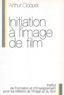 Initiation  l'image de film par Arthur Cloquet