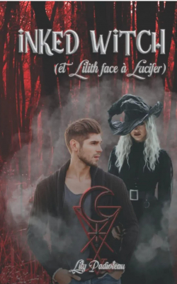 Inked Witch, tome 4 : Lilith face  Lucifer par Lily Padioleau