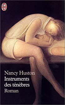 Instruments des tnbres par Nancy Huston