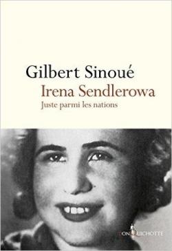 Irena Sendlerowa : Juste parmi les nations par Gilbert Sinou