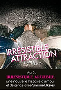 Irrsistible, tome 2 : Irrsistible attraction par Simone Elkeles