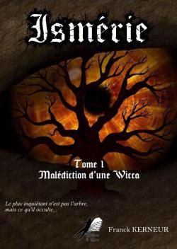 Ismrie, tome 1 : Maldiction d'une Wicca par Franck Kerneur