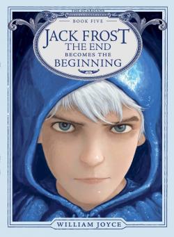 Jack Frost: The End Becomes the Beginning par William Joyce