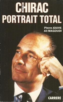 Jacques Chirac. Portrait total par Pierre Jouve