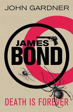 James Bond 007 : Death is Forever par John Gardner