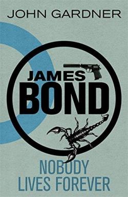 James Bond 007 : Nobody Lives Forever par John Gardner