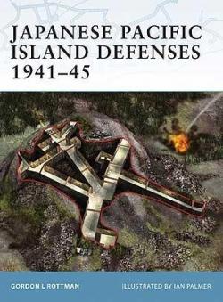 Japanese Pacific Island Defenses 194145 par Gordon L. Rottman
