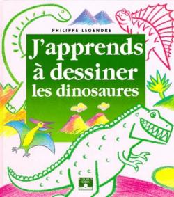 J'apprends  dessiner les dinosaures par Philippe Legendre-Kvater