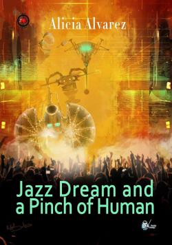 Jazz Dream and a Pinch of Human par Alicia Alvarez